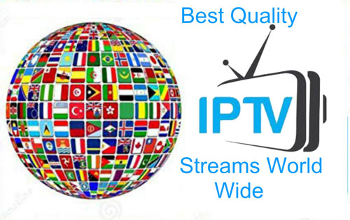 Best Quality IPTV Streams World Wide Updated 2021